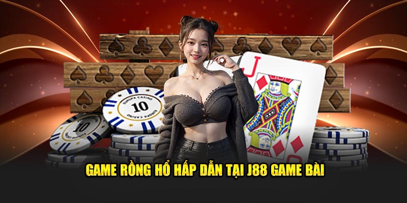 Game Rồng Hổ hấp dẫn tại J88 game bài