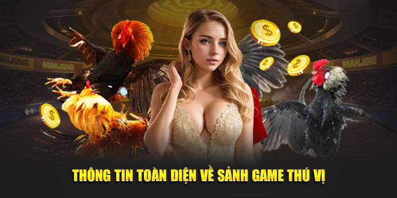 Thông tin toàn diện về sảnh game thú vị